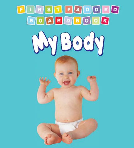 My Body - First Padded Board Book